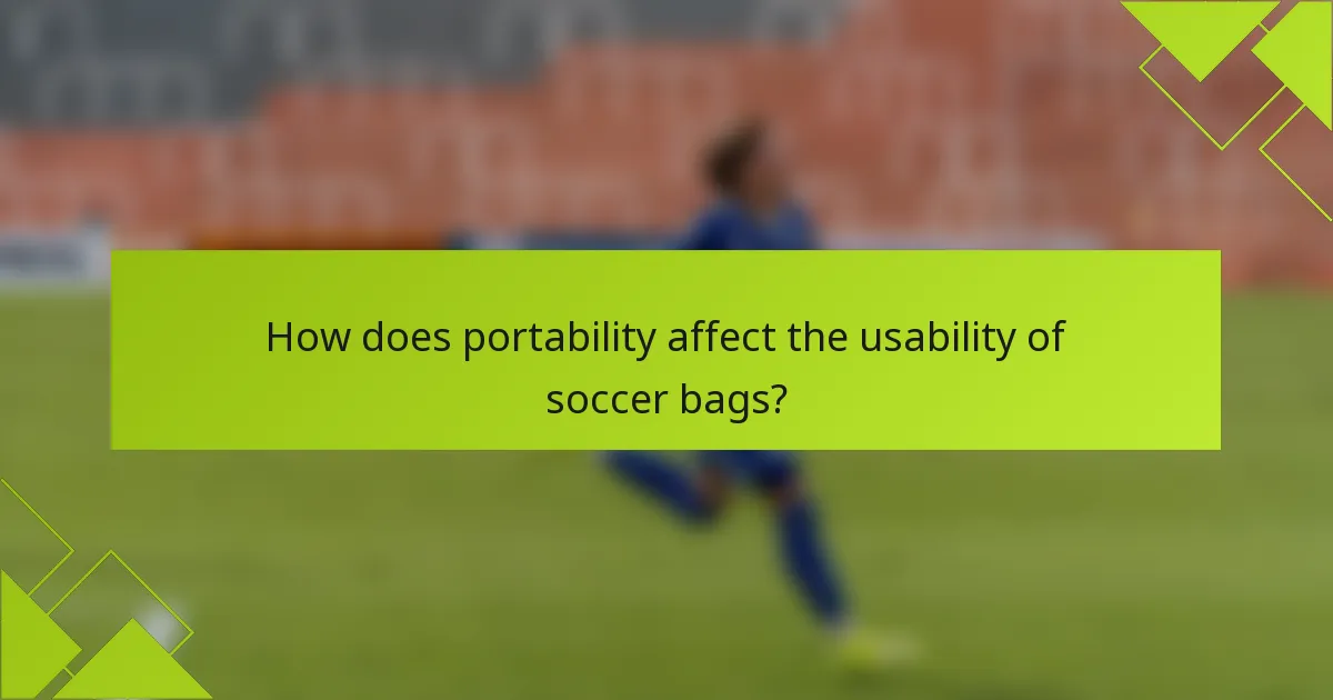 Como a portabilidade afeta a usabilidade das bolsas de futebol?
