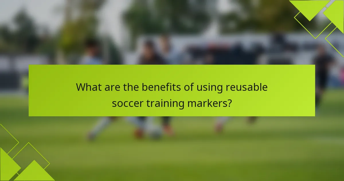 Quais são os benefícios de usar marcadores de treino de futebol reutilizáveis?