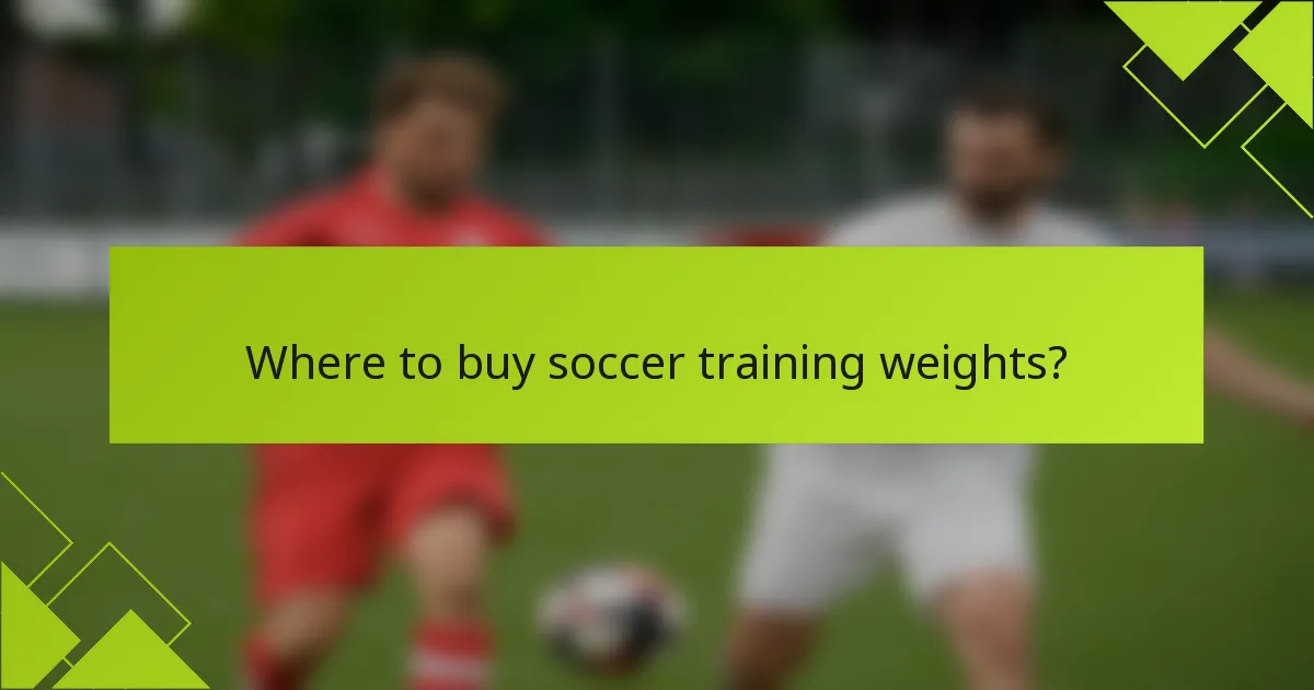 Onde comprar pesos de treino de futebol?