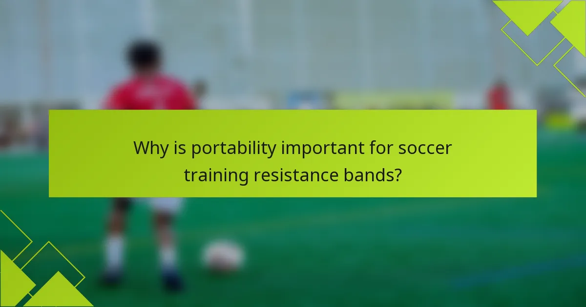 Por que a portabilidade é importante para bandas de resistência no treino de futebol?